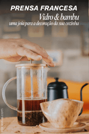 Prensa Francesa - Vidro & Bambu